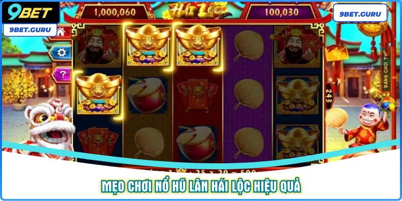 Mẹo chơi nổ hũ Lân Hái Lộc hiệu quả