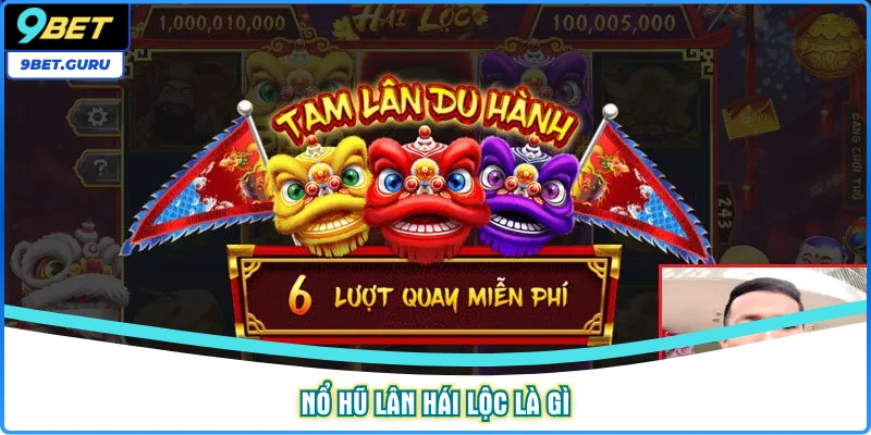 Nổ Hũ Lân Hái Lộc là gì